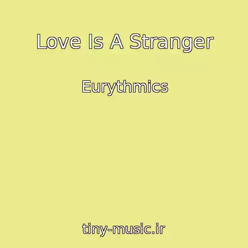 کاور آهنگ Love Is A Stranger از Eurythmics