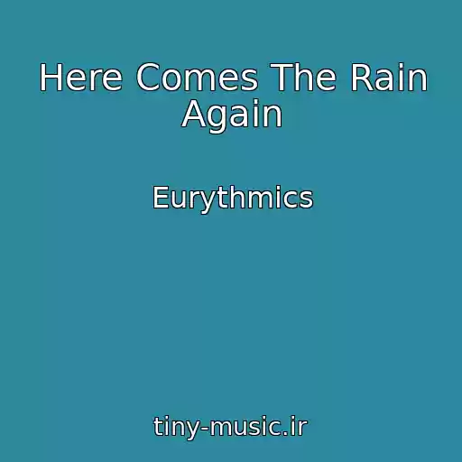 کاور آهنگ Here Comes The Rain Again از Eurythmics