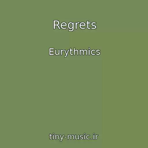 کاور آهنگ Regrets از Eurythmics