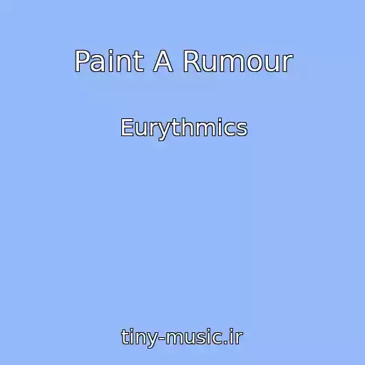 کاور آهنگ Paint A Rumour از Eurythmics