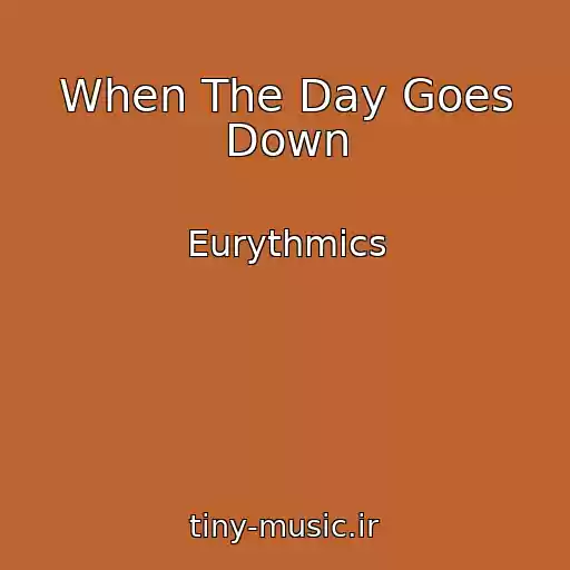 کاور آهنگ When The Day Goes Down از Eurythmics
