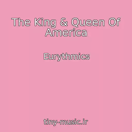 کاور آهنگ The King & Queen Of America از Eurythmics