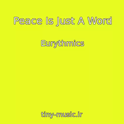 کاور آهنگ Peace Is Just A Word از Eurythmics