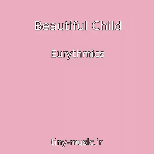 کاور آهنگ Beautiful Child از Eurythmics