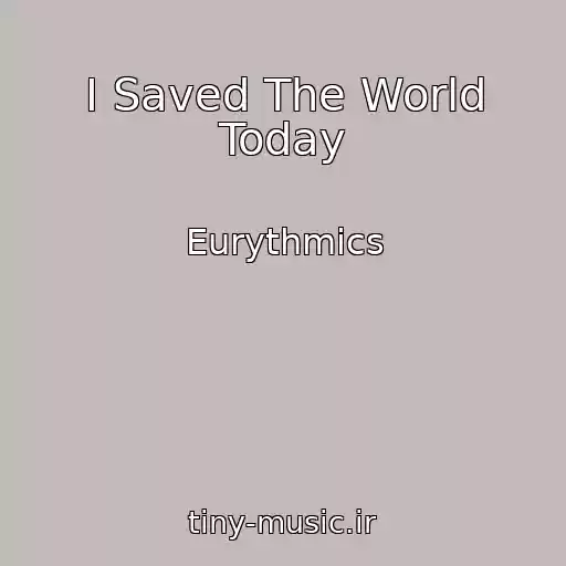 کاور آهنگ I Saved The World Today از Eurythmics