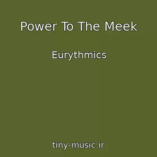 کاور آهنگ Power To The Meek از Eurythmics