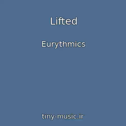 کاور آهنگ Lifted از Eurythmics