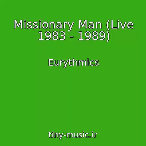 کاور آهنگ Missionary Man (Live 1983 - 1989) از Eurythmics
