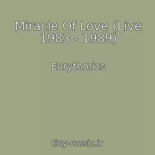 کاور آهنگ Miracle Of Love (Live 1983 - 1989) از Eurythmics