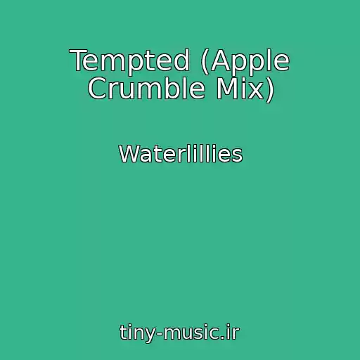 کاور آهنگ Tempted (Apple Crumble Mix) از Waterlillies