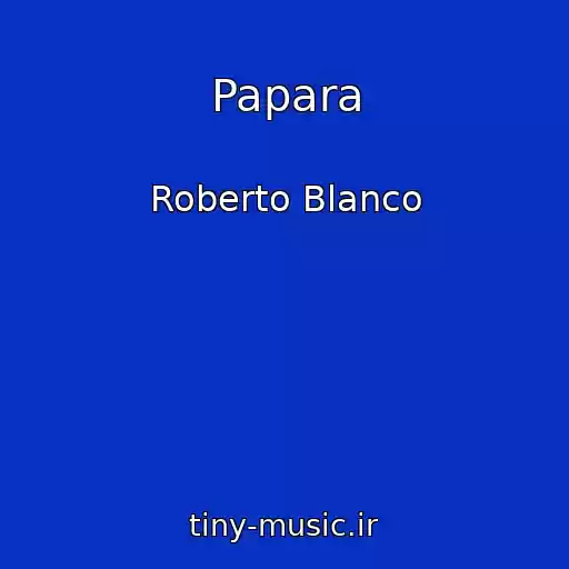 کاور آهنگ Papara از Roberto Blanco
