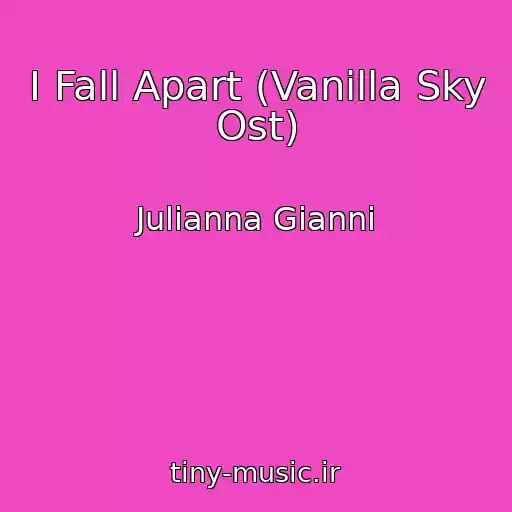 کاور آهنگ I Fall Apart (Vanilla Sky Ost) از Julianna Gianni