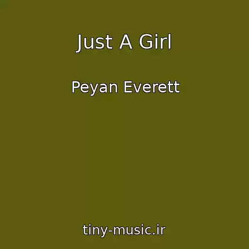 کاور آهنگ Just A Girl از Peyan Everett