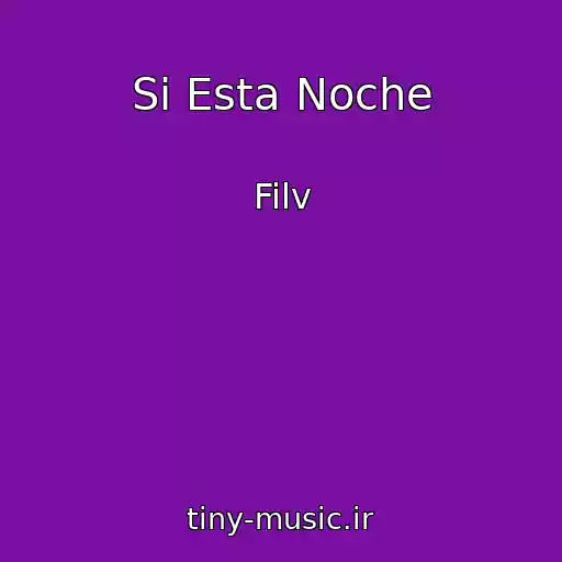 کاور آهنگ Si Esta Noche از Filv