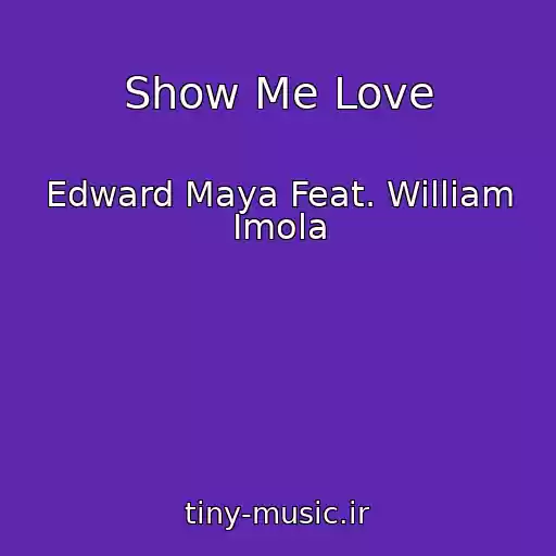 کاور آهنگ Show Me Love از Edward Maya Feat. William Imola