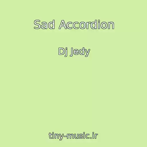 کاور آهنگ Sad Accordion از Dj Jedy