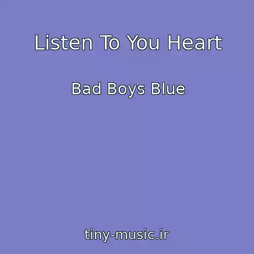 کاور آهنگ Listen To You Heart از Bad Boys Blue