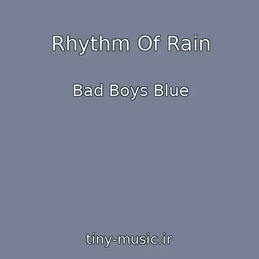 کاور آهنگ Rhythm Of Rain از Bad Boys Blue