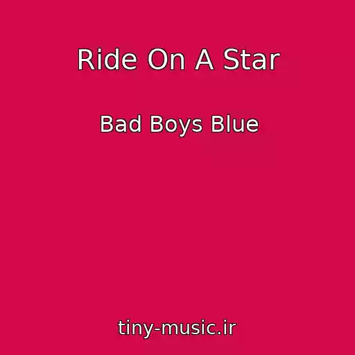 کاور آهنگ Ride On A Star از Bad Boys Blue