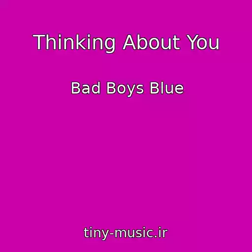کاور آهنگ Thinking About You از Bad Boys Blue