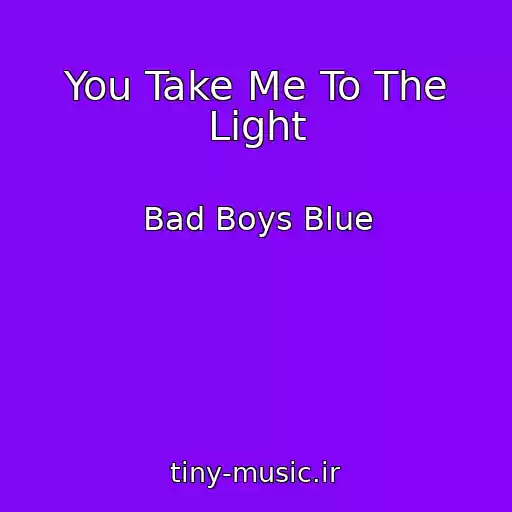 کاور آهنگ You Take Me To The Light از Bad Boys Blue