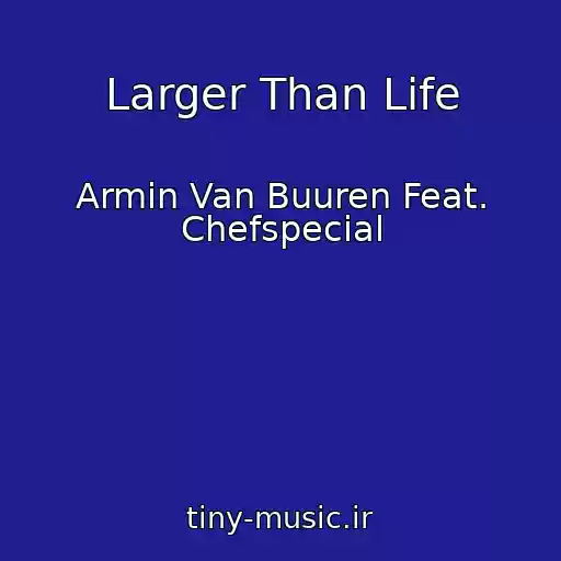 کاور آهنگ Larger Than Life از Armin Van Buuren Feat. Chefspecial