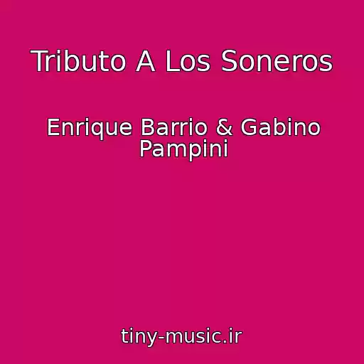 کاور آهنگ Tributo A Los Soneros از Enrique Barrio & Gabino Pampini