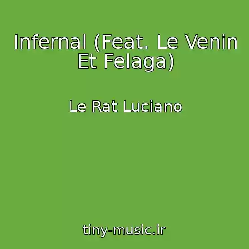 کاور آهنگ Infernal (Feat. Le Venin Et Felaga) از Le Rat Luciano