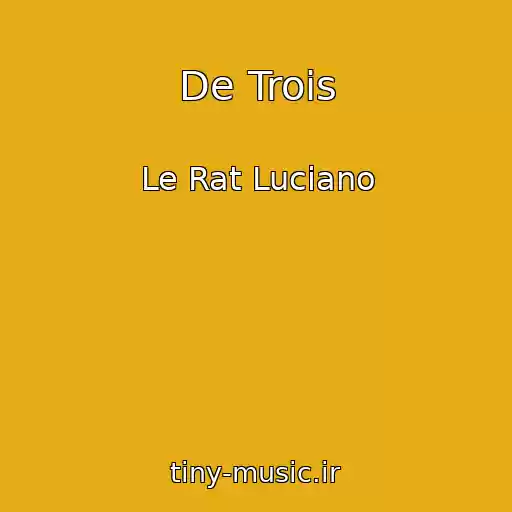 کاور آهنگ De Trois از Le Rat Luciano