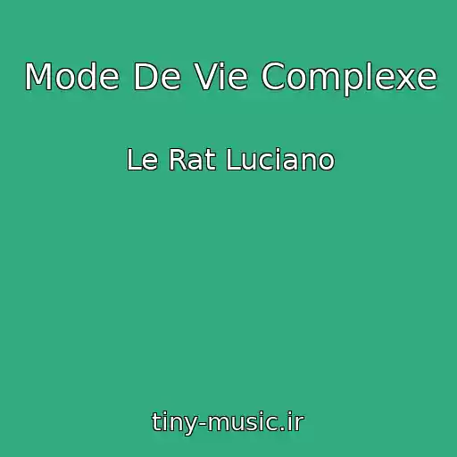 کاور آهنگ Mode De Vie Complexe از Le Rat Luciano