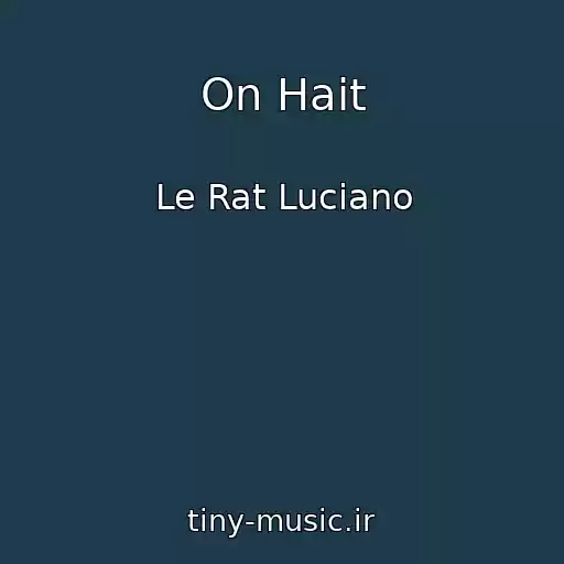 کاور آهنگ On Hait از Le Rat Luciano
