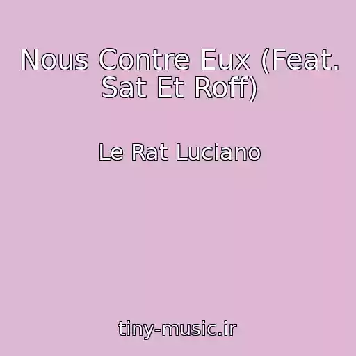 کاور آهنگ Nous Contre Eux (Feat. Sat Et Roff) از Le Rat Luciano