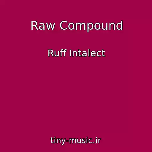 کاور آهنگ Raw Compound از Ruff Intalect