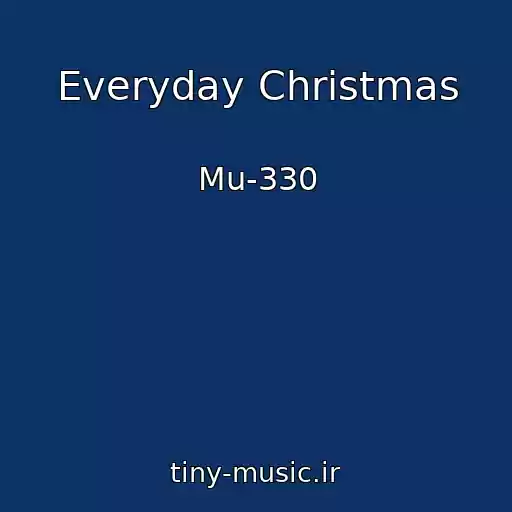 کاور آهنگ Everyday Christmas از Mu-330
