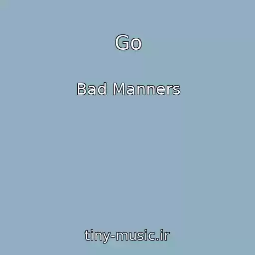کاور آهنگ Go از Bad Manners
