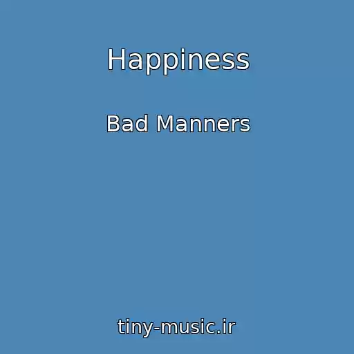 کاور آهنگ Happiness از Bad Manners