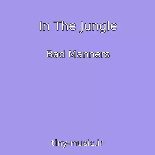 کاور آهنگ In The Jungle از Bad Manners