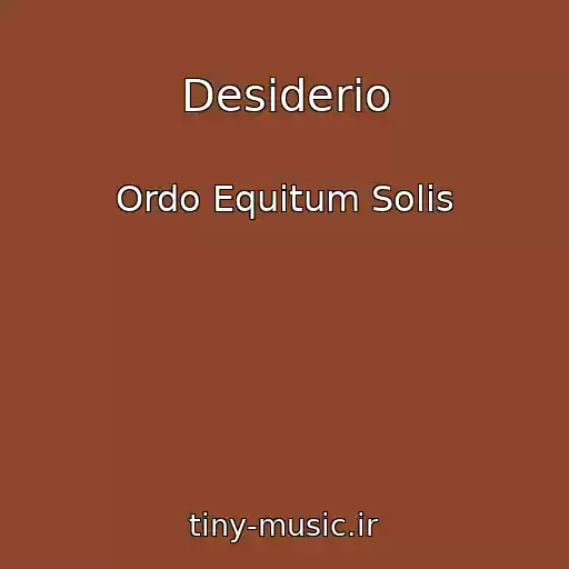 کاور آهنگ Desiderio از Ordo Equitum Solis