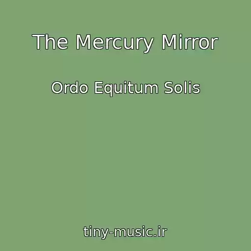 کاور آهنگ The Mercury Mirror از Ordo Equitum Solis