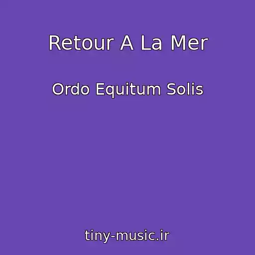 کاور آهنگ Retour A La Mer از Ordo Equitum Solis
