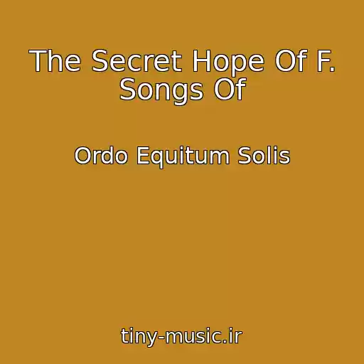 کاور آهنگ The Secret Hope Of F. Songs Of از Ordo Equitum Solis