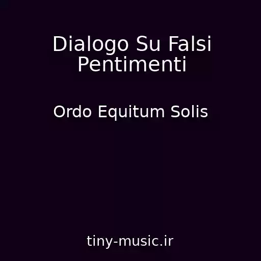 کاور آهنگ Dialogo Su Falsi Pentimenti از Ordo Equitum Solis