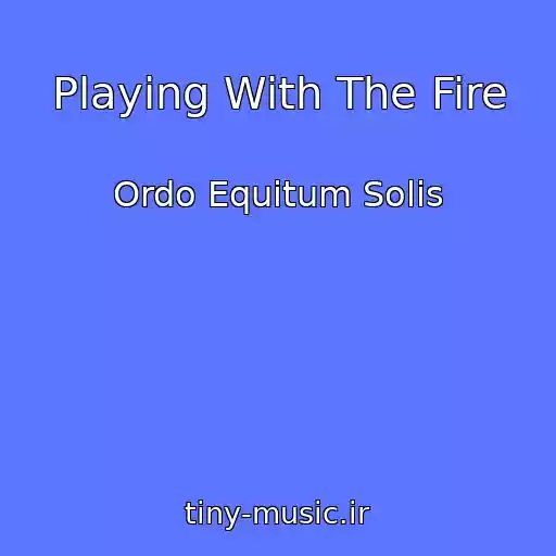 کاور آهنگ Playing With The Fire از Ordo Equitum Solis