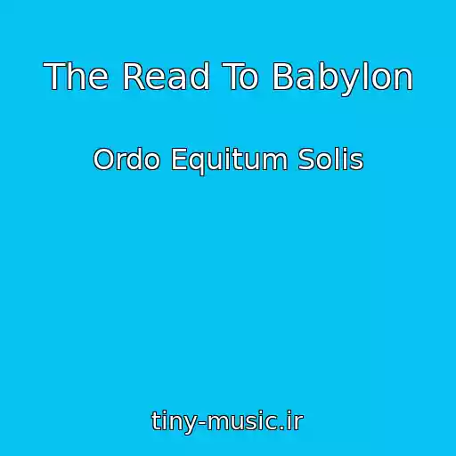 کاور آهنگ The Read To Babylon از Ordo Equitum Solis