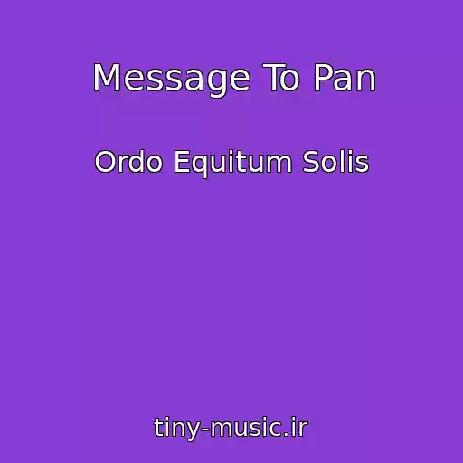 کاور آهنگ Message To Pan از Ordo Equitum Solis