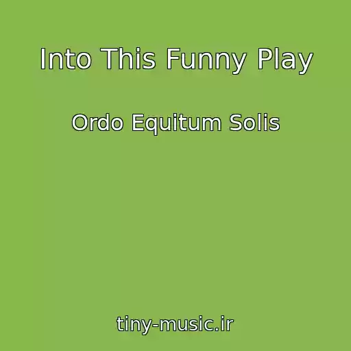 کاور آهنگ Into This Funny Play از Ordo Equitum Solis