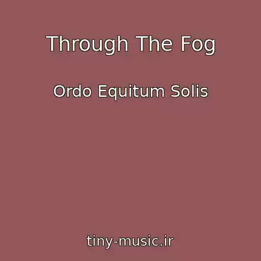 کاور آهنگ Through The Fog از Ordo Equitum Solis