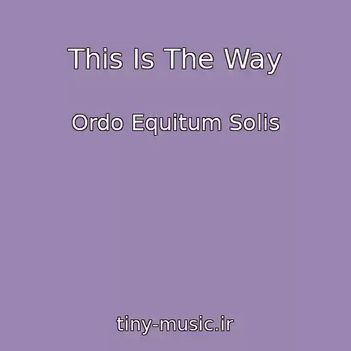 کاور آهنگ This Is The Way از Ordo Equitum Solis