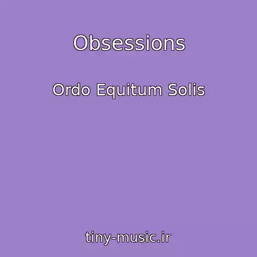 کاور آهنگ Obsessions از Ordo Equitum Solis