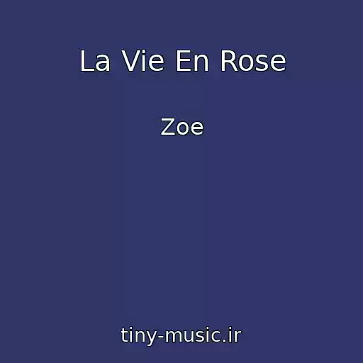 کاور آهنگ La Vie En Rose از Zoe